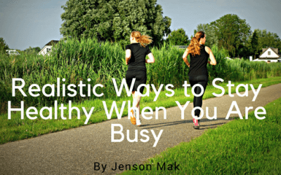 Realistic Ways to Stay Healthy When You’re Busy